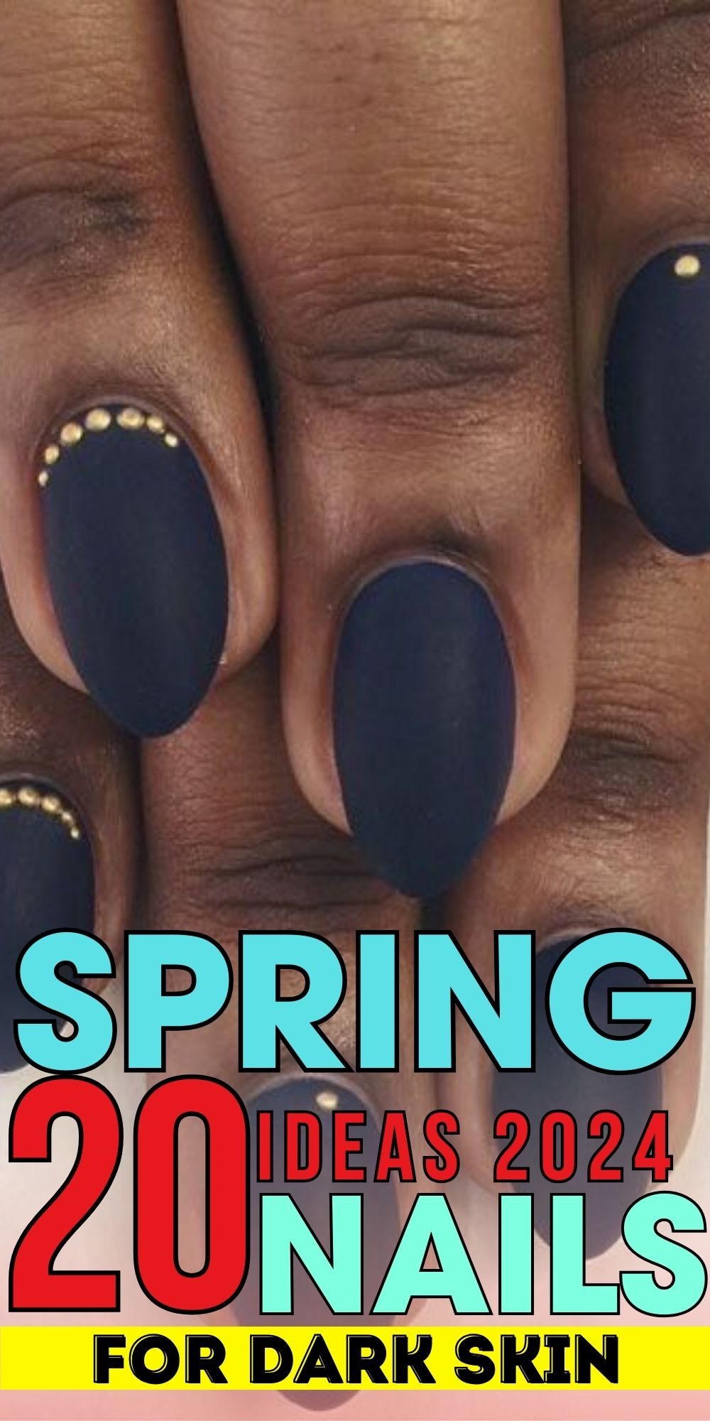 Top Spring Nails 2024 Best Colors & Styles for Dark Skin Tones